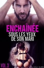 Enchaînée sous les yeux de son MARI // VOL.3