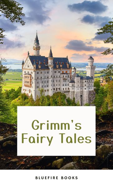 Enchanted Encounters: Dive Into the Magic of Grimm's Fairy Tales - Wilhelm Grimm - Jacob Grimm - Bluefire Books