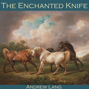 Enchanted Knife, The - Andrew Lang