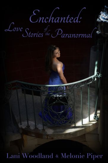 Enchanted: Love Stories of the Paranormal. - Evan Joseph - Lani Woodland - Melonie Piper