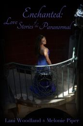Enchanted: Love Stories of the Paranormal.