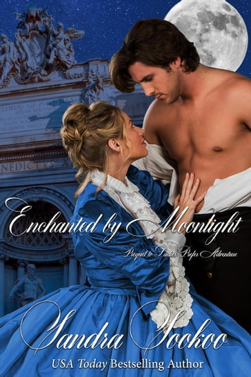 Enchanted by Moonlight--prequel to Ladies Prefer Adventure - Sandra Sookoo