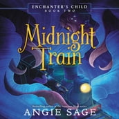 Enchanter s Child, Book Two: Midnight Train