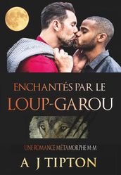 Enchantés par le Loup-Garou: Une Romance Métamorphe M-M