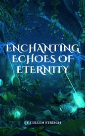 Enchanting Echoes of Eternity