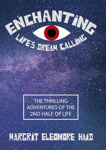 Enchanting - Life's Dream Calling - Margrit Eleonore Haid