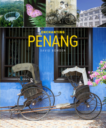 Enchanting Penang (2nd edition) - David Bowden