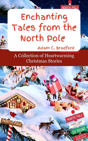 Enchanting Tales From the North Pole - Adam C. Bradford