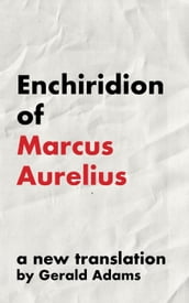 Enchiridion of Marcus Aurelius: A New Translation