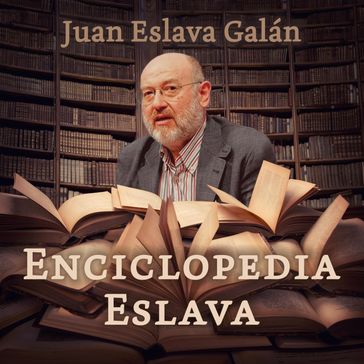 Enciclopedia Eslava - Juan Eslava Galán