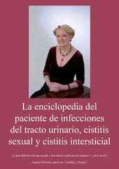 La Enciclopedia del Paciente de Infecciones del Tracto Urinario, Cistitis Sexual y Cistitis Intersticial