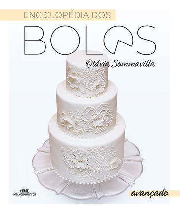 Enciclopédia dos bolos - Otávia Sommavilla - Emiliano Boccato