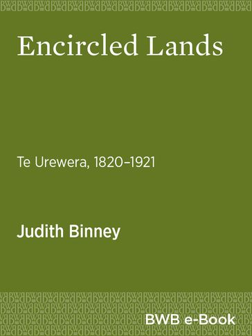 Encircled Lands - Judith Binney