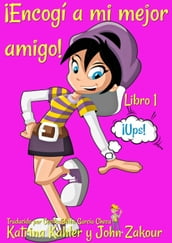 ¡Encogí a mi mejor amigo! - Libro 1 - ¡Ups!