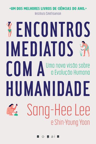 Encontros Imediatos com a Humanidade: Uma Nova Visão Sobre a Evolução Humana - Sang-hee Lee - Shin-Young Yoon