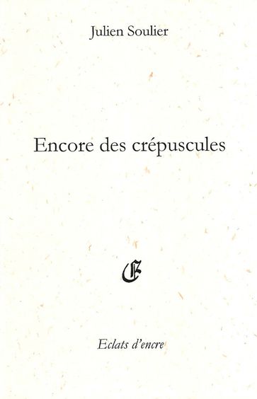 Encore des crépuscules - Julien Soulier