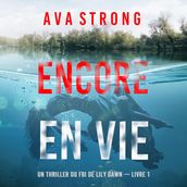 Encore en vie (Un thriller du FBI de Lily Dawn  Livre 1)