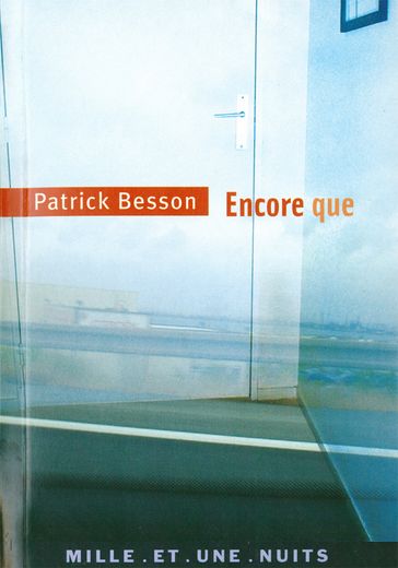 Encore que - Patrick Besson