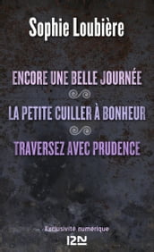 Encore une belle journée suivi de La petite cuiller à bonheur et Traversez avec prudence