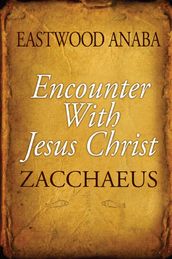 Encounter With Jesus Christ ( Zacchaeus)