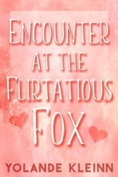 Encounter at the Flirtatious Fox