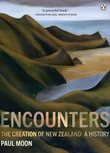 Encounters: The Creation of New Zealand - Paul Moon