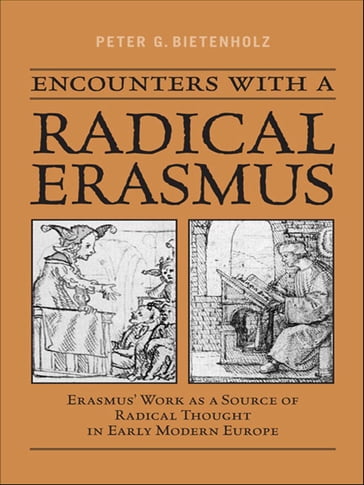 Encounters with a Radical Erasmus - P.G. Bietenholz