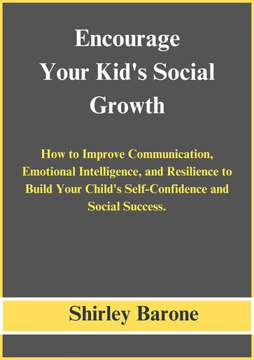 Encourage Your Kid's Social Growth - Shirley Barone