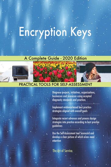 Encryption Keys A Complete Guide - 2020 Edition - Gerardus Blokdyk