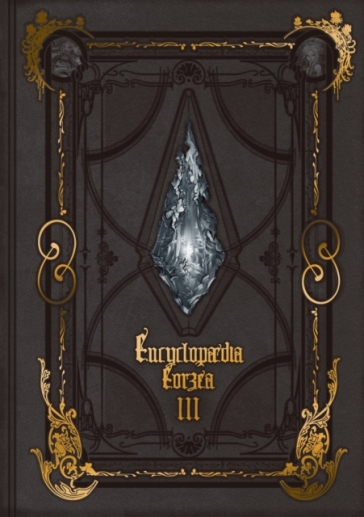 Encyclopaedia Eorzea -The World of Final Fantasy XIV- Volume III - Square Enix