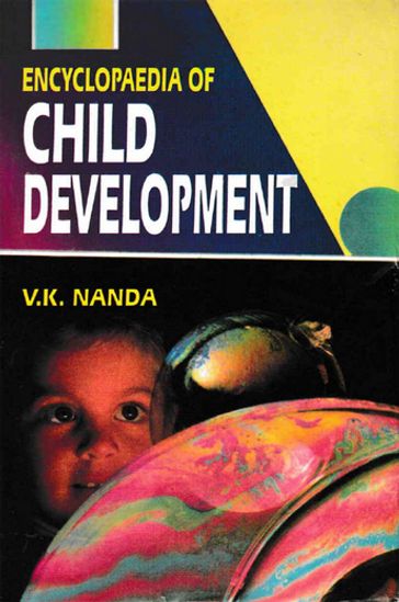 Encyclopaedia Of Child Development (Nutrition and Health for Child Development) - V.K. Nanda