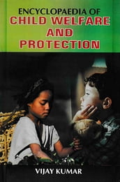 Encyclopaedia Of Child Welfare And Protection