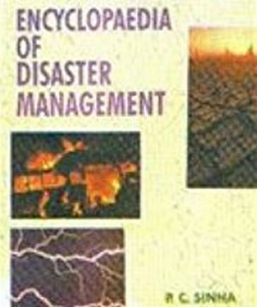 Encyclopaedia Of Disaster Management Land Related Disasters - P. C. Sinha