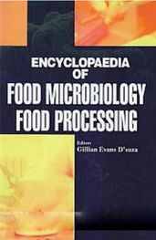 Encyclopaedia Of Food Microbiology Food Processing