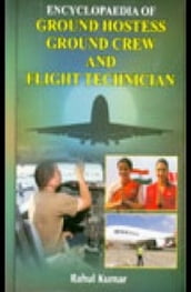 Encyclopaedia Of Ground Hostess, Ground Crew And Flight Technician