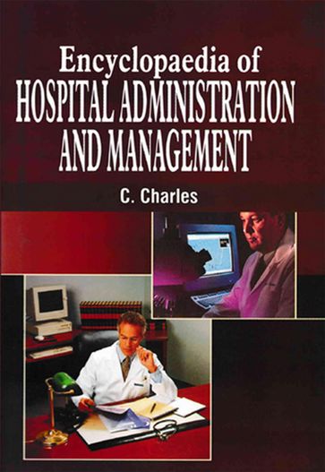 Encyclopaedia Of Hospital Administration And Management V (Hospital And Public Health Safety) - C. Charles