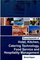 Encyclopaedia Of Hotel, Kitchen, Catering Technology, Food Service And Hospitality Management
