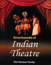 Encyclopaedia Of Indian Theatre
