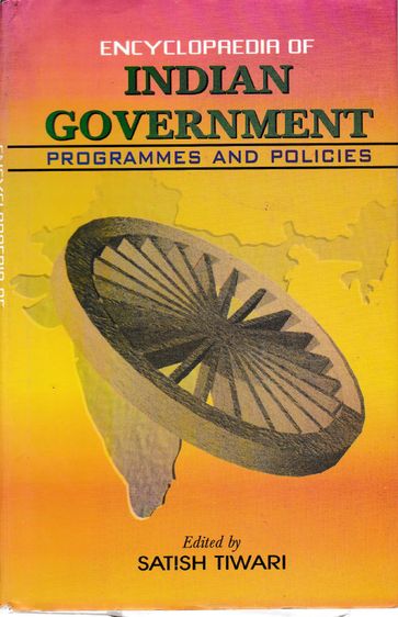 Encyclopaedia Of Indian Government: Programmes And Policies (Health And Family Welfare) - Satish Tiwari