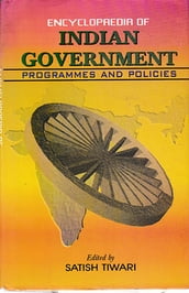 Encyclopaedia Of Indian Government: Programmes And Policies (Chemicals And Fertilizers)