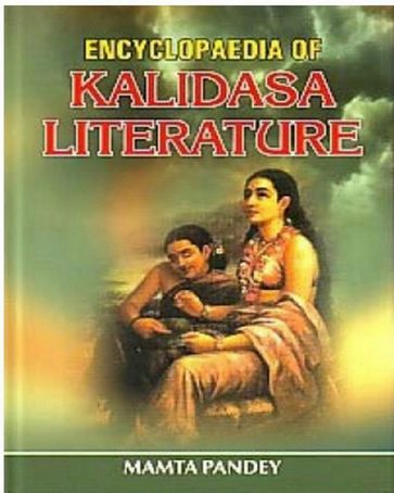 Encyclopaedia Of Kalidasa Literature - Mamta Pandey