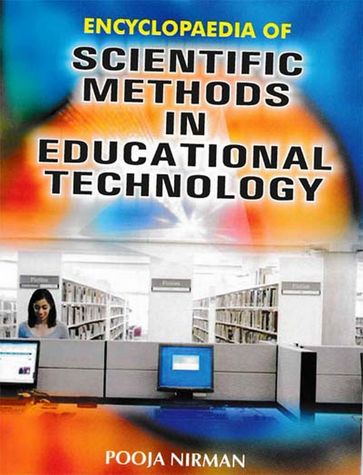 Encyclopaedia Of Scientific Methods In Educational Technology - Pooja Nirman