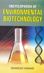Encyclopaedia Of Environmental Biotechnology