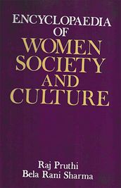 Encyclopaedia Of Women Society And Culture (International Dimensions Of Women s Problems)