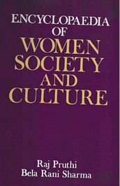 Encyclopaedia Of Women Society And Culture (Women And Social Change)