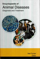 Encyclopaedia of Animal Diseases Diagnosis and Treatment (Animal Diseases: Control And Treatment)
