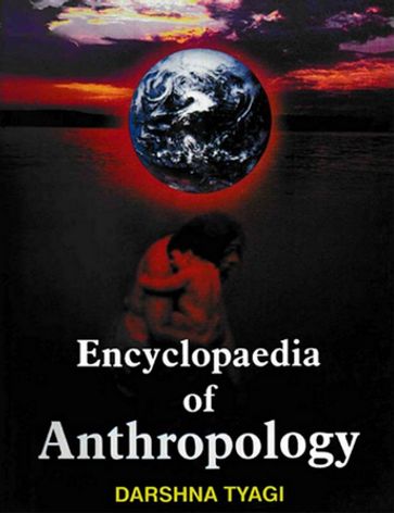 Encyclopaedia of Anthropology (Applied Anthropology) - Darshna Tyagi