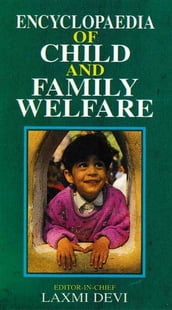 Encyclopaedia of Child and Family Welfare (Health, Nutrition And Early Childhood Education)