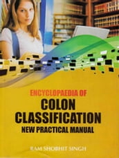 Encyclopaedia of Colon Classification New Practical Manual