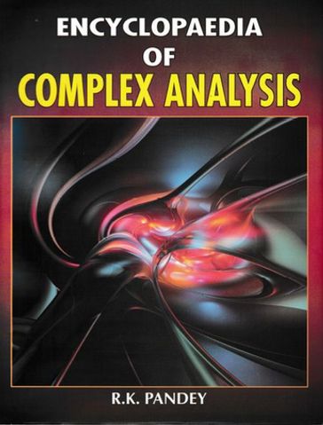 Encyclopaedia of Complex Analysis - R. K. Pandey